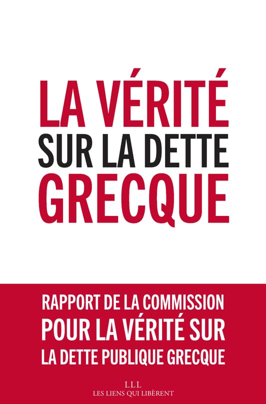 La vérité sur la dette grecque: Rapport de la commission pour la vérité sur la dette publique grecque Mathematics