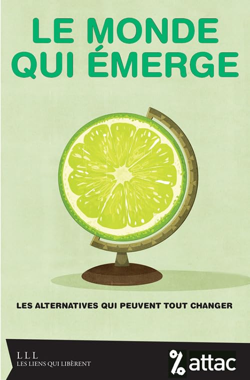Le monde qui émerge: Les alternatives qui peuvent tout changer Business, Finance & Career