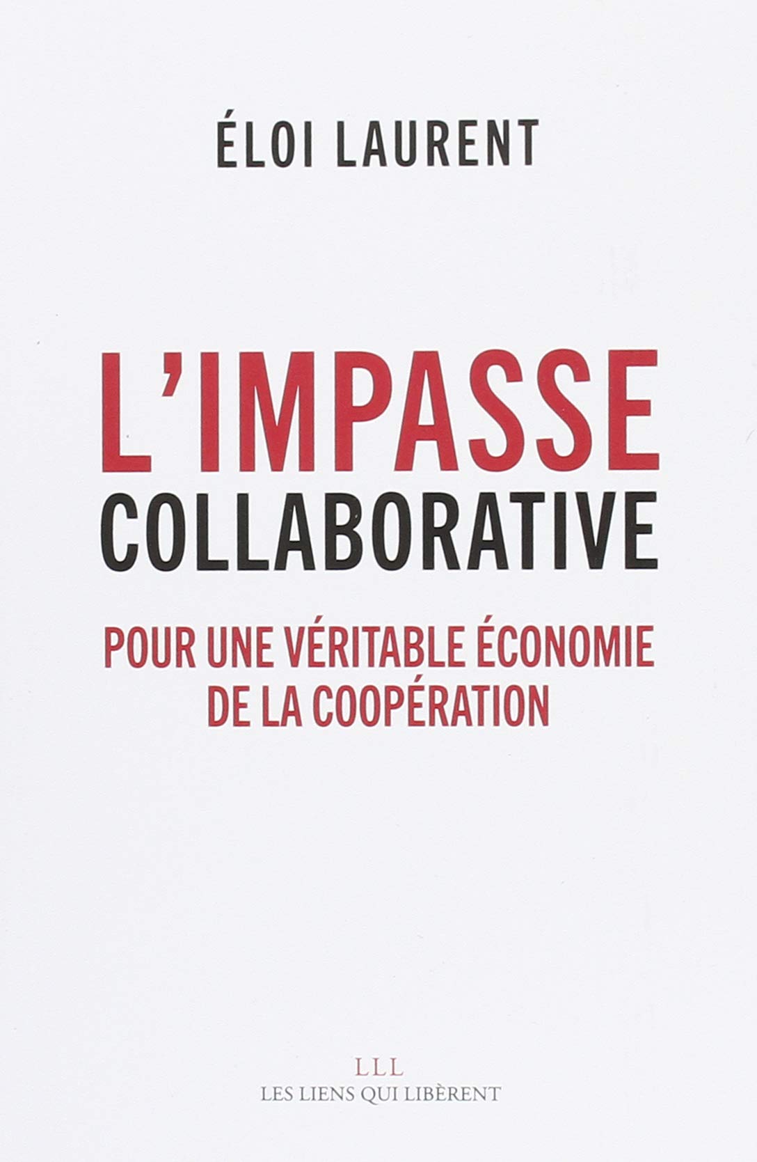 L'impasse collaborative: Pour une véritable économie de la coopération book