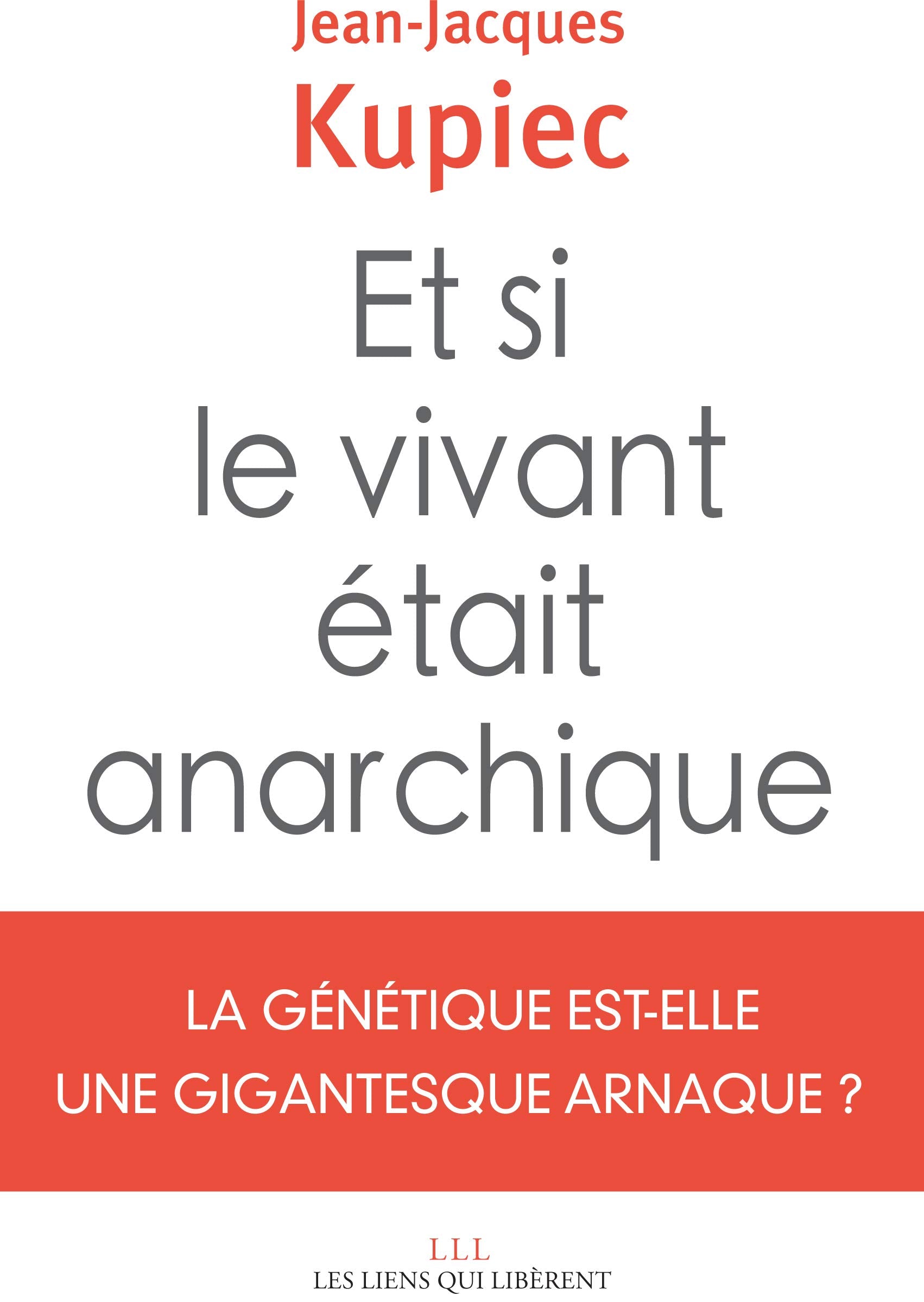 Et si le vivant était anarchique : La génétique est-elle une gigantesque arnaque ? book
