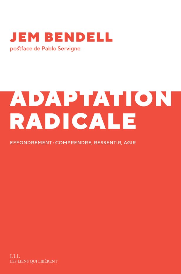 L'adaptation radicale: Effondrement : comprendre, ressentir, agir book