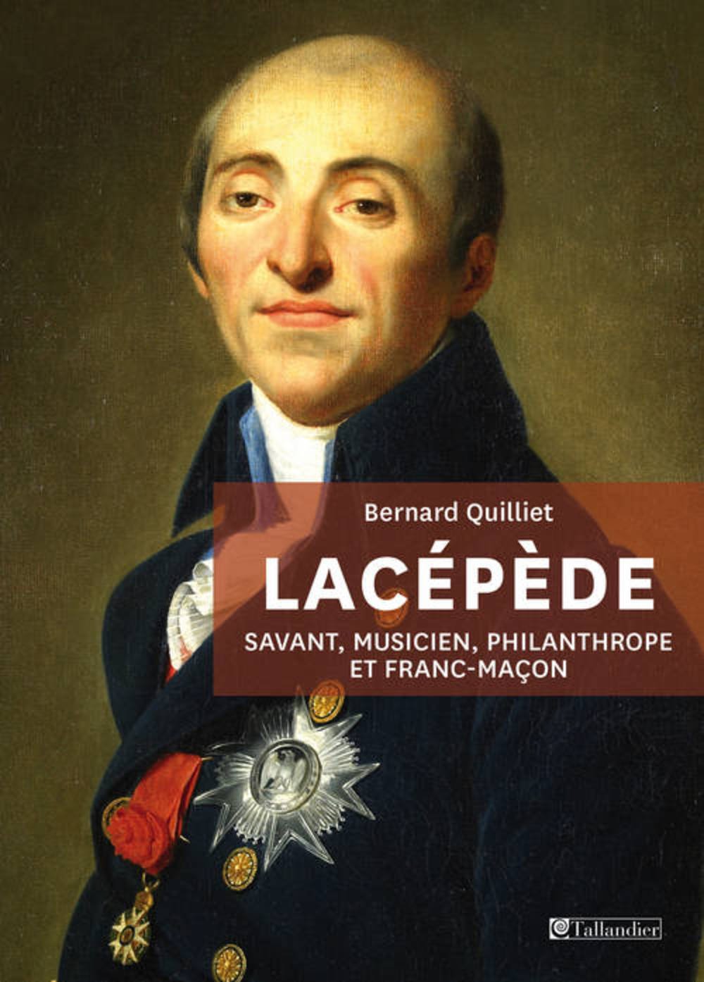 Lacépède: Savant, musicien, philanthrope et franc-maçon Politics & History