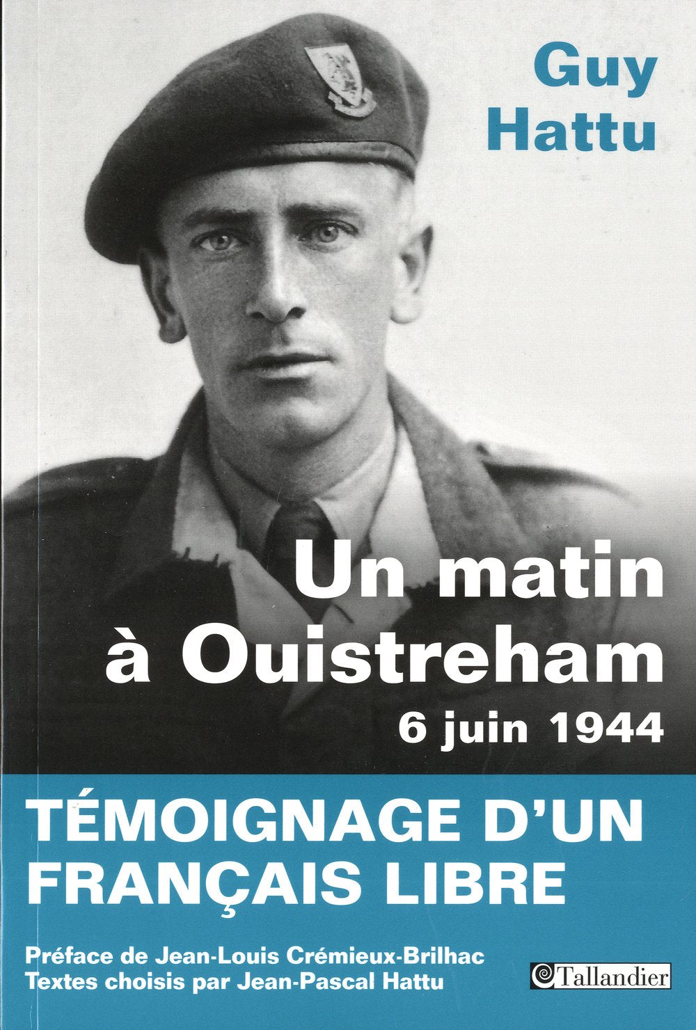 Un matin à Ouistreham 6 juin 1944: Témoignage d'un français libre Politics & History