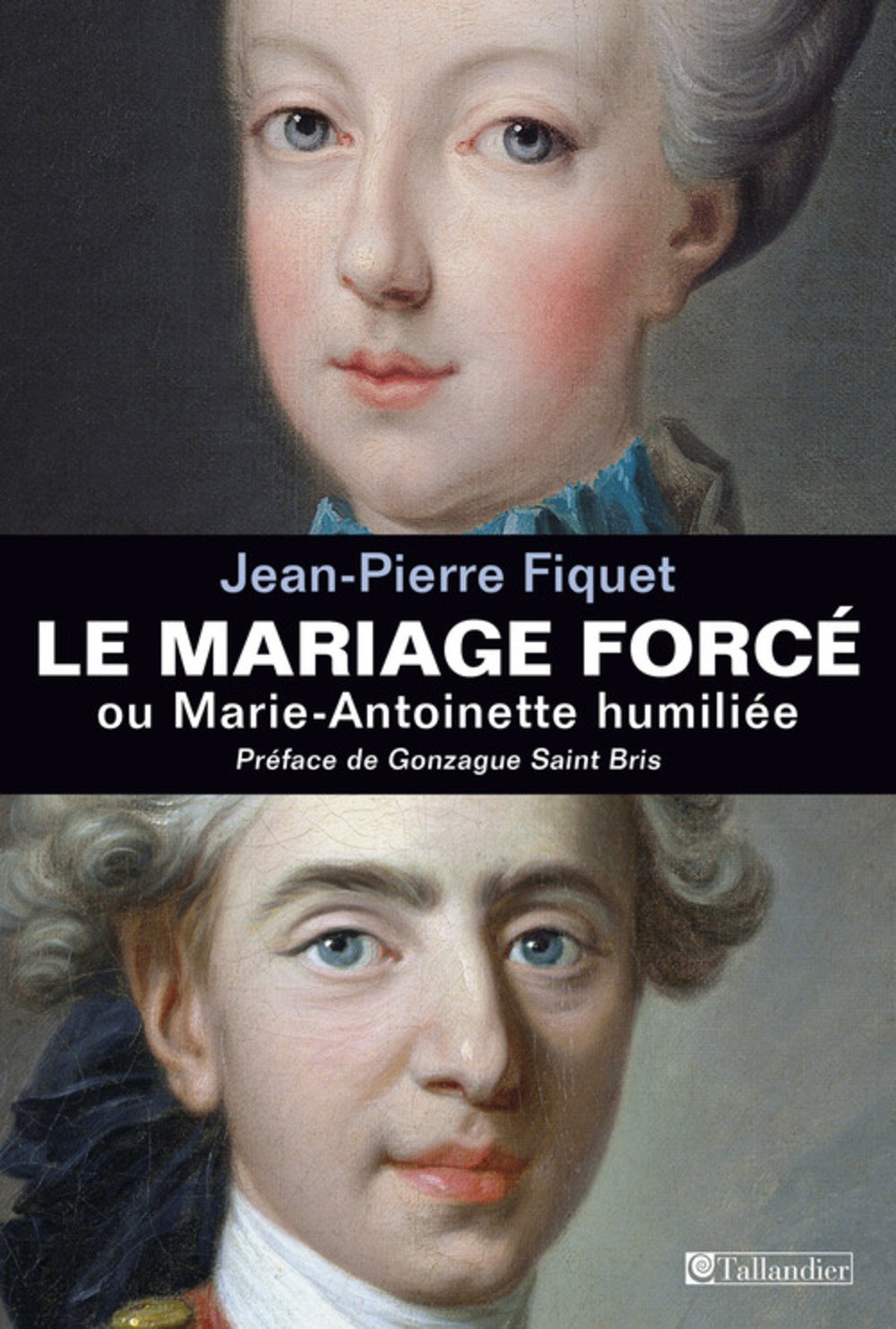 Le mariage forcé: Ou Marie-antoinette humiliée Politics & History