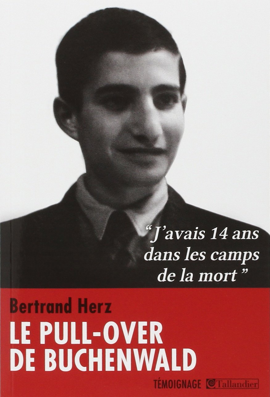 Le pull-over de Buchenwald: J'avais quatorze ans dans les camps de la mort Politics & History
