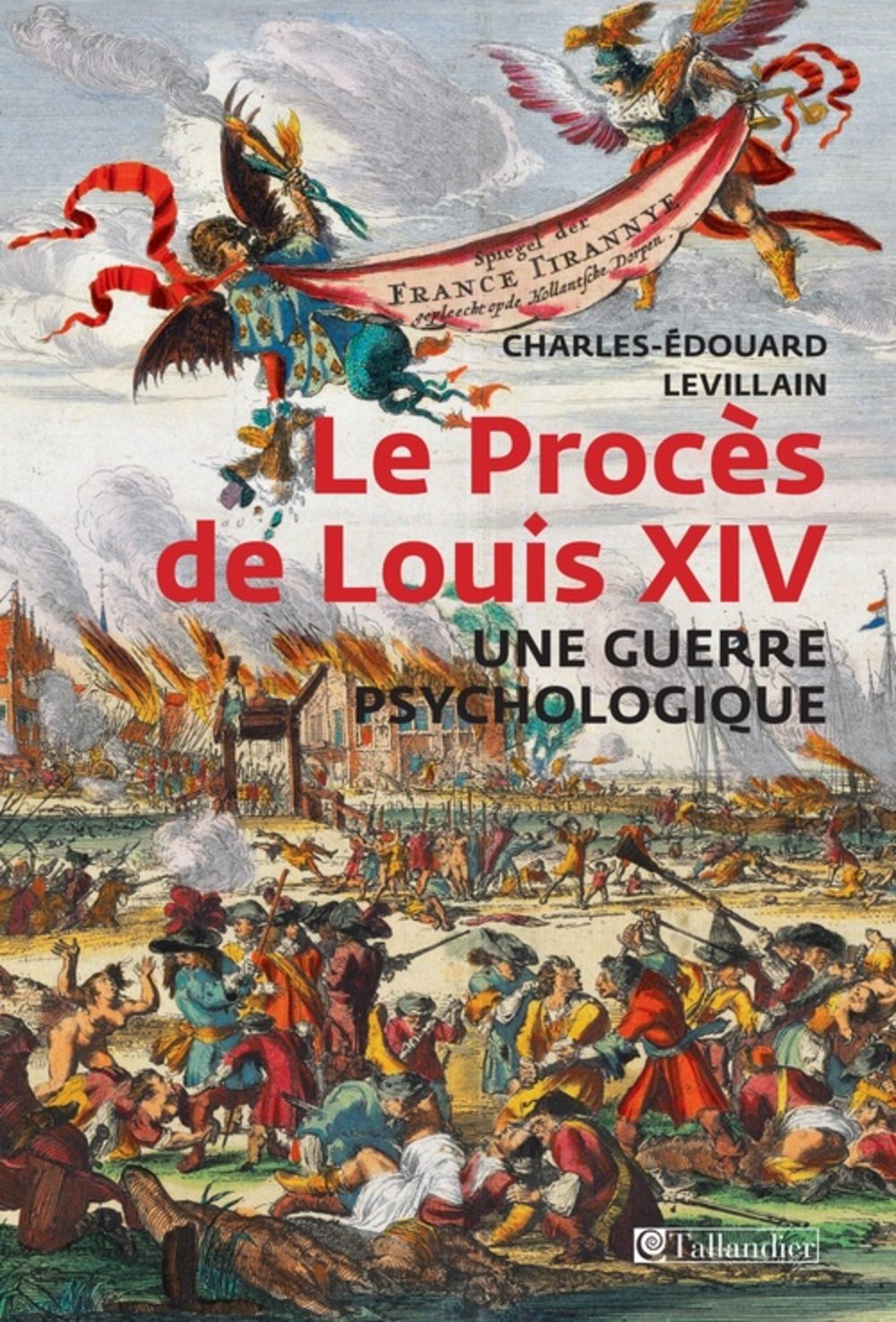Le procès de Louis XIV: Une guerre psychologique Politics & History