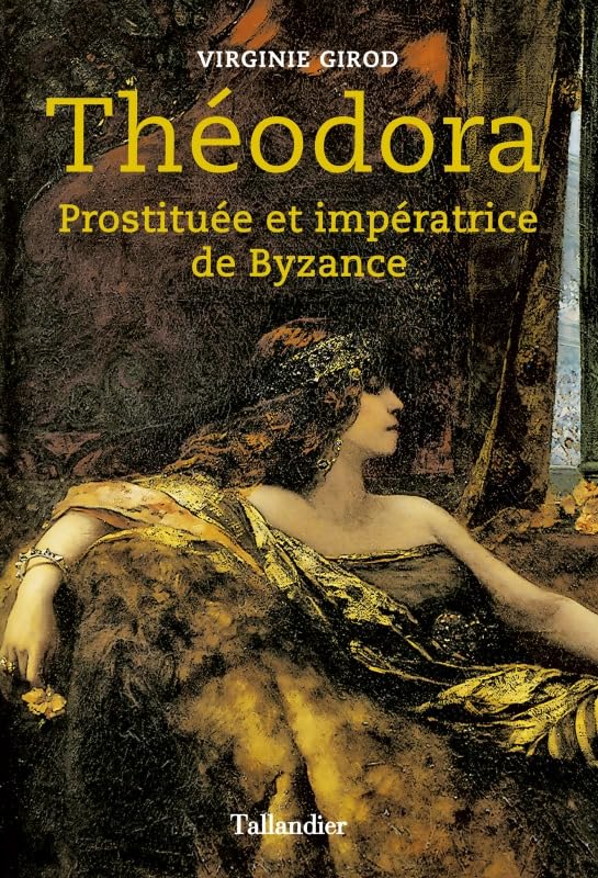 Théodora: Prostituée et impératrice de Byzance Memories