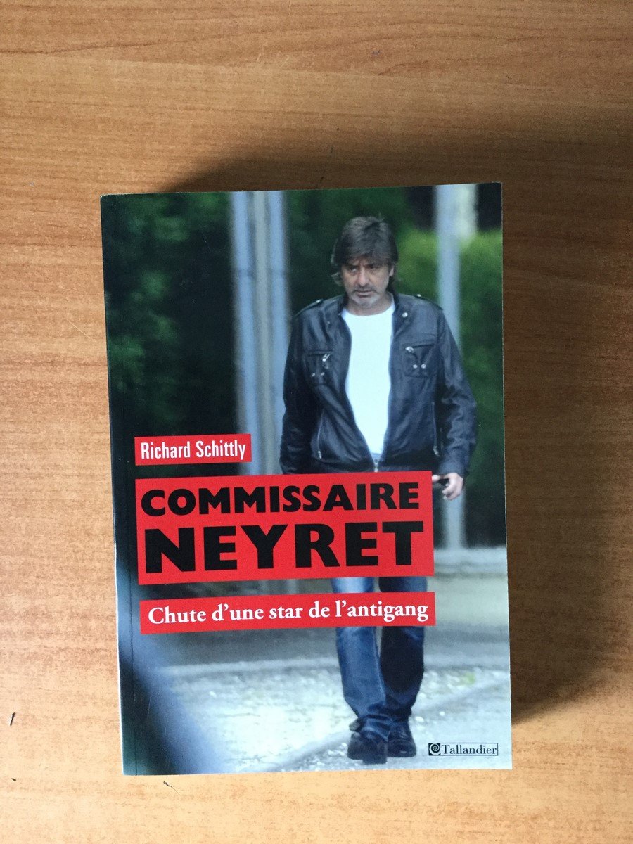 Commissaire Neyret: CHUTE D'UNE STAR DE L'ANTIGANG Social Sciences