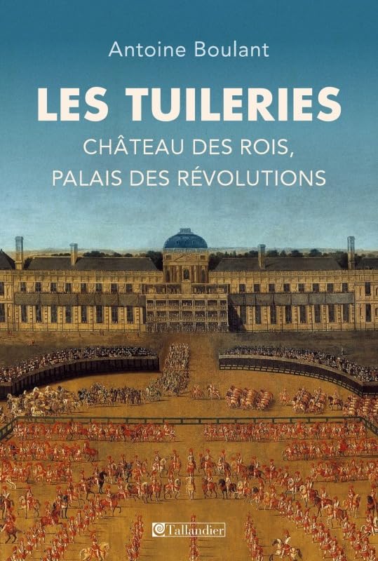 Les Tuileries: CHÂTEAU DES ROIS, PALAIS DES RÉVOLUTIONS Manga