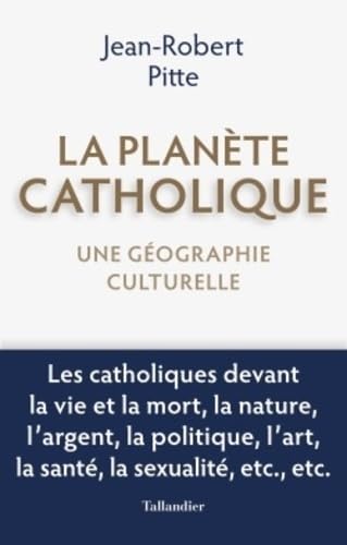 La planète catholique: Une géographie culturelle book