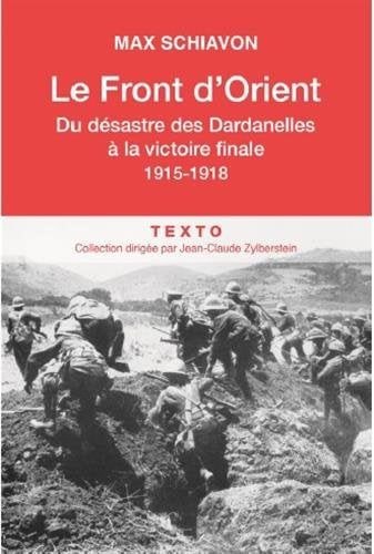 Le front d'Orient : du désastre des Dardanelles à la victoire finale : 1915-1918 French history
