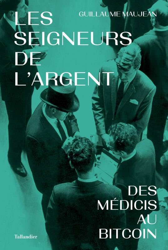 Les seigneurs de l'argent: Des Médicis au Bitcoin book