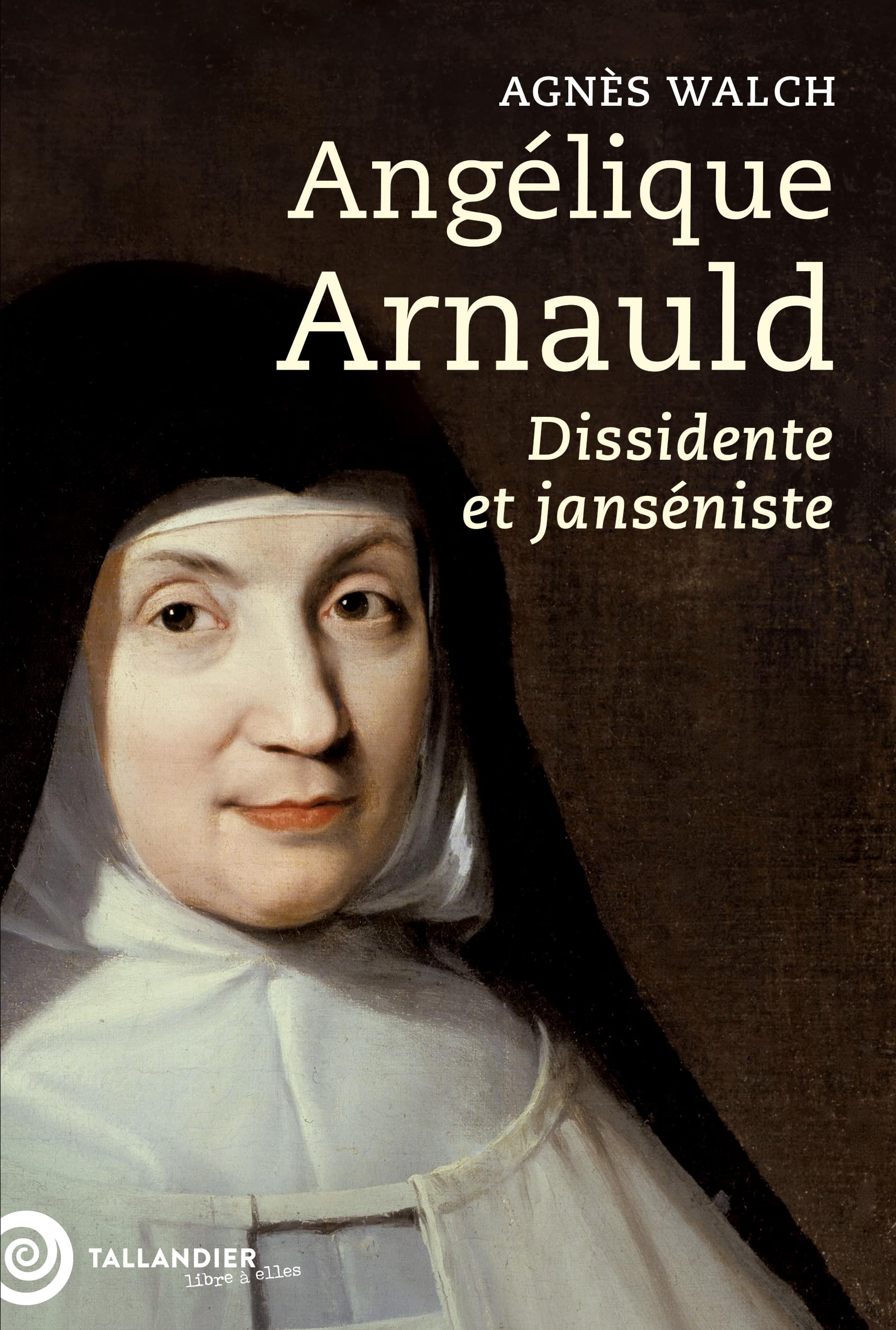 Angélique Arnauld: Dissidente et janséniste book