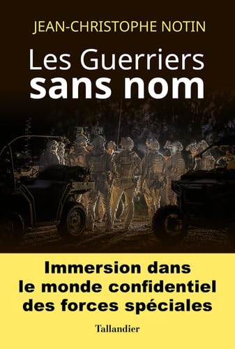 Les guerriers sans nom: IMMERSION DANS LE MONDE CONFIDENTIEL DES FORCES SPECIALES book