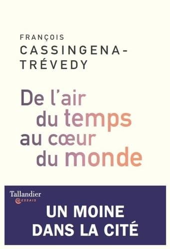 De l'air du temps au coeur du monde: Un moine dans la cité Religion & Esotericism