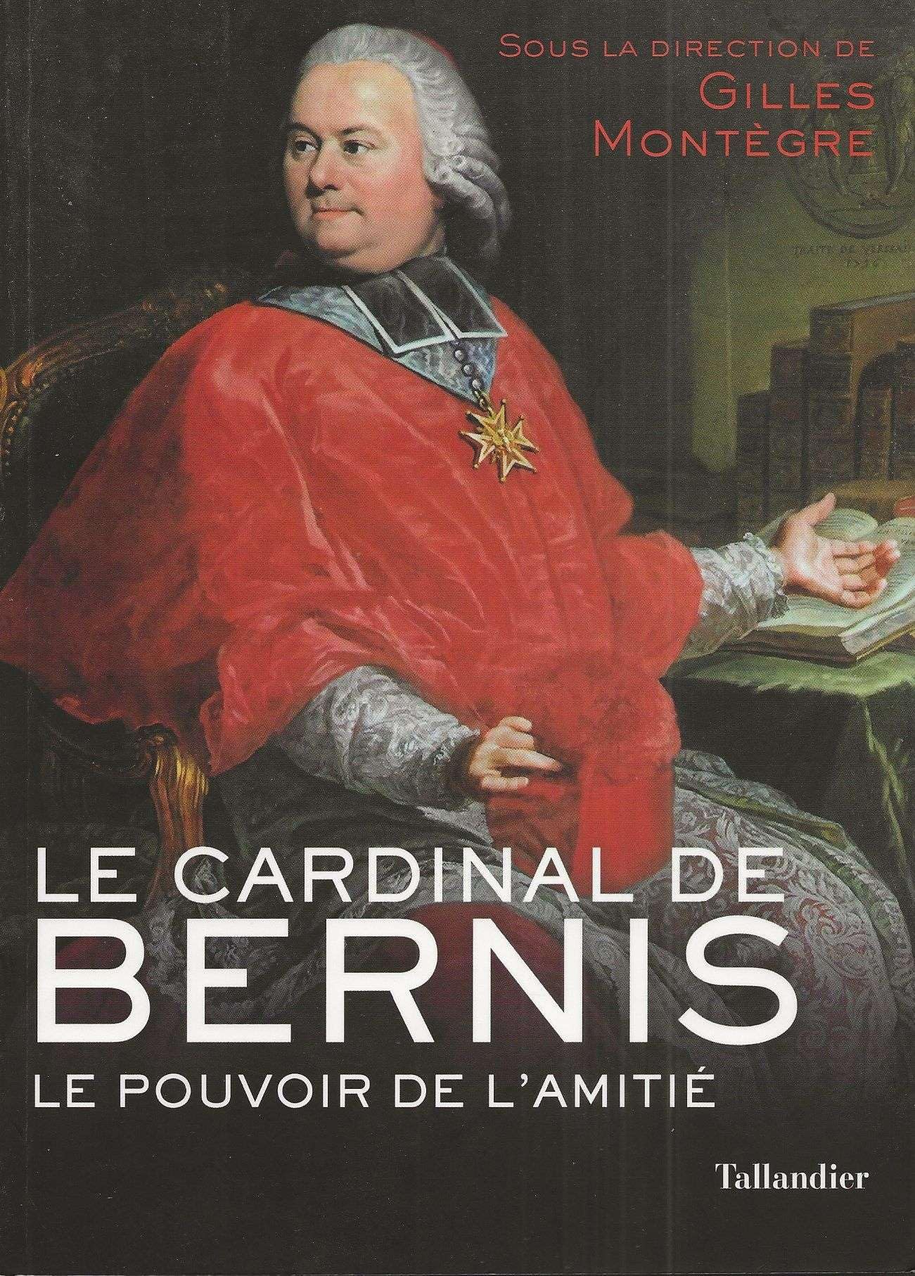 Le cardinal de Bernis: LE POUVOIR DE L'AMITIÉ Memories