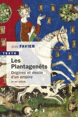 Les Plantagenêts : origines et destin d'un empire, XIe-XIVe siècle French history
