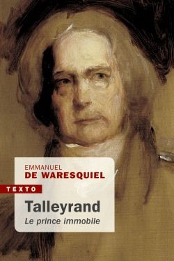 Talleyrand : le prince immobile Politics & History