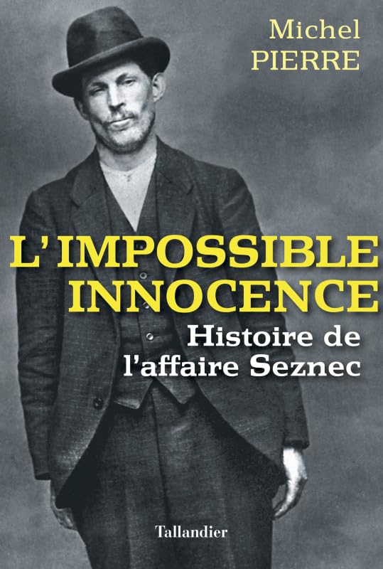 L'impossible innocence: HISTOIRE DE L'AFFAIRE SEZNEC book