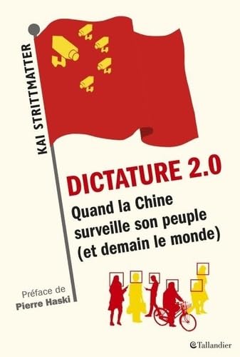 Dictature 2.0: Quand la chine surveille son peuple et bientôt le monde Essays & Short Stories