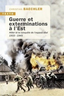 Guerre et exterminations à l'Est : Hitler et la conquête de l'espace vital, 1933-1945 book