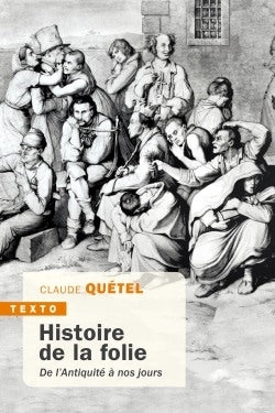 Histoire de la folie : de l'Antiquité à nos jours Politics & History