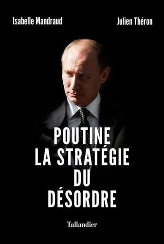 Poutine, la stratégie du désordre book