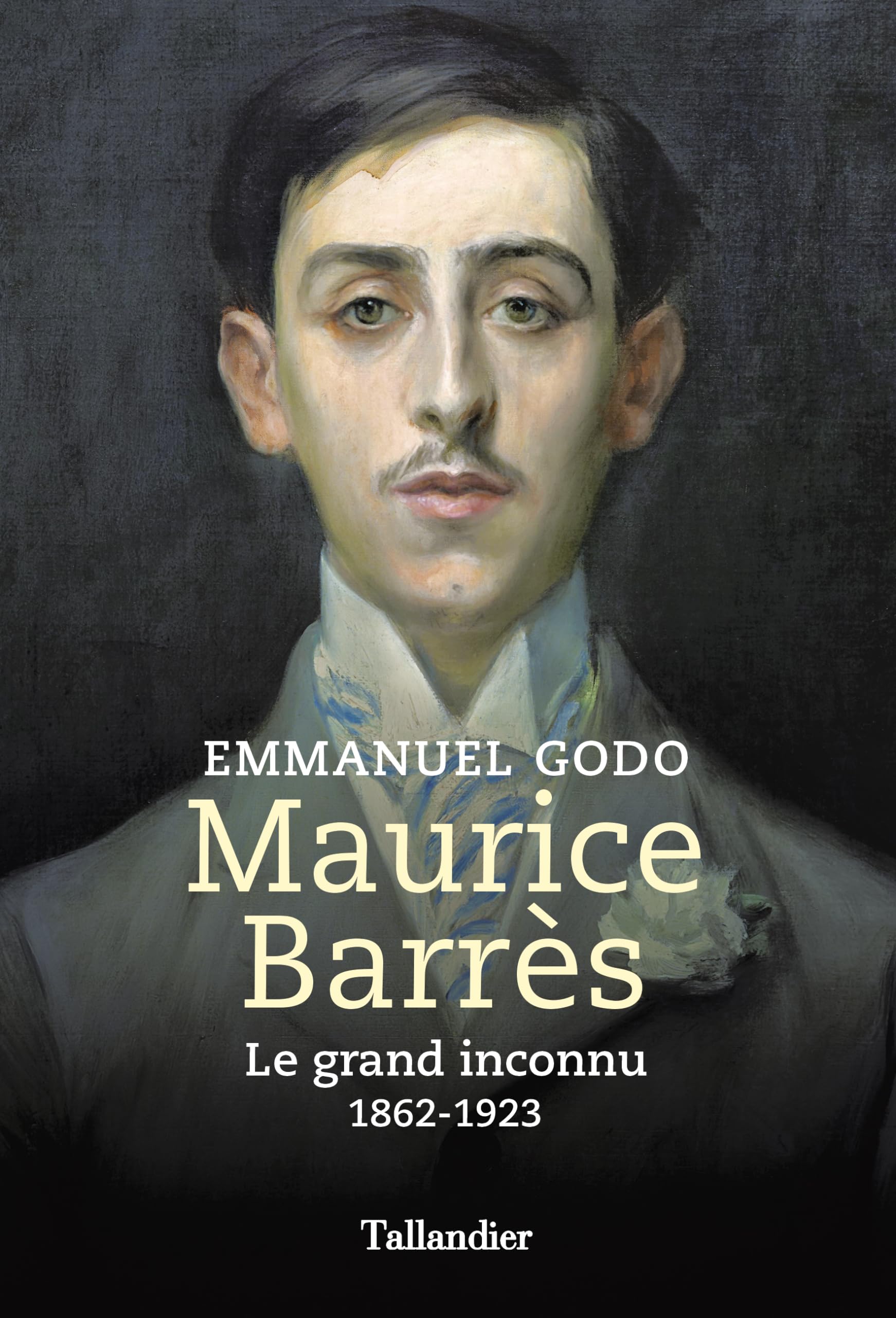 Maurice Barrès: Le grand inconnu 1862-1923 book