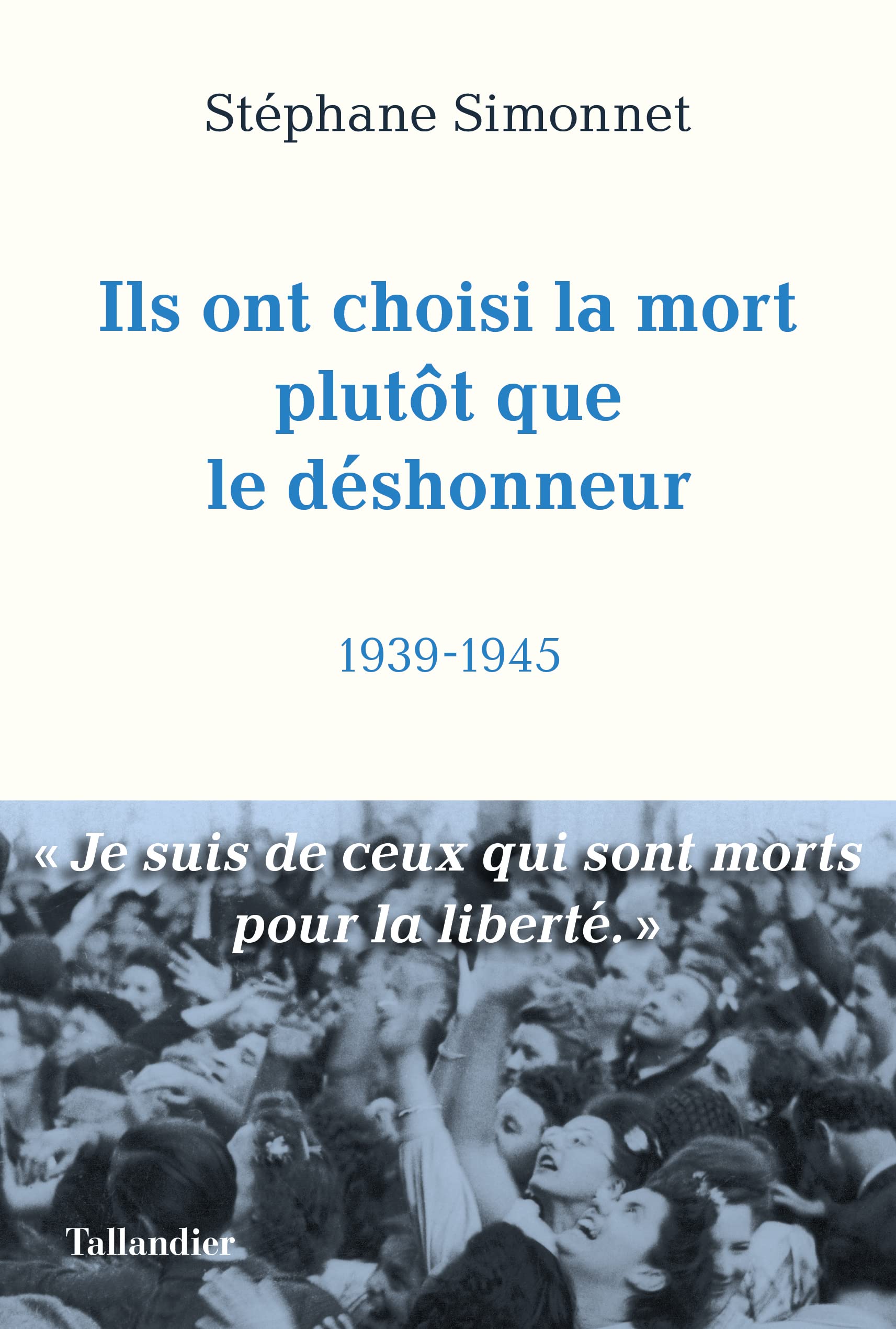 Ils ont choisi la mort plutôt que le déshonneur: 1939-1945 book