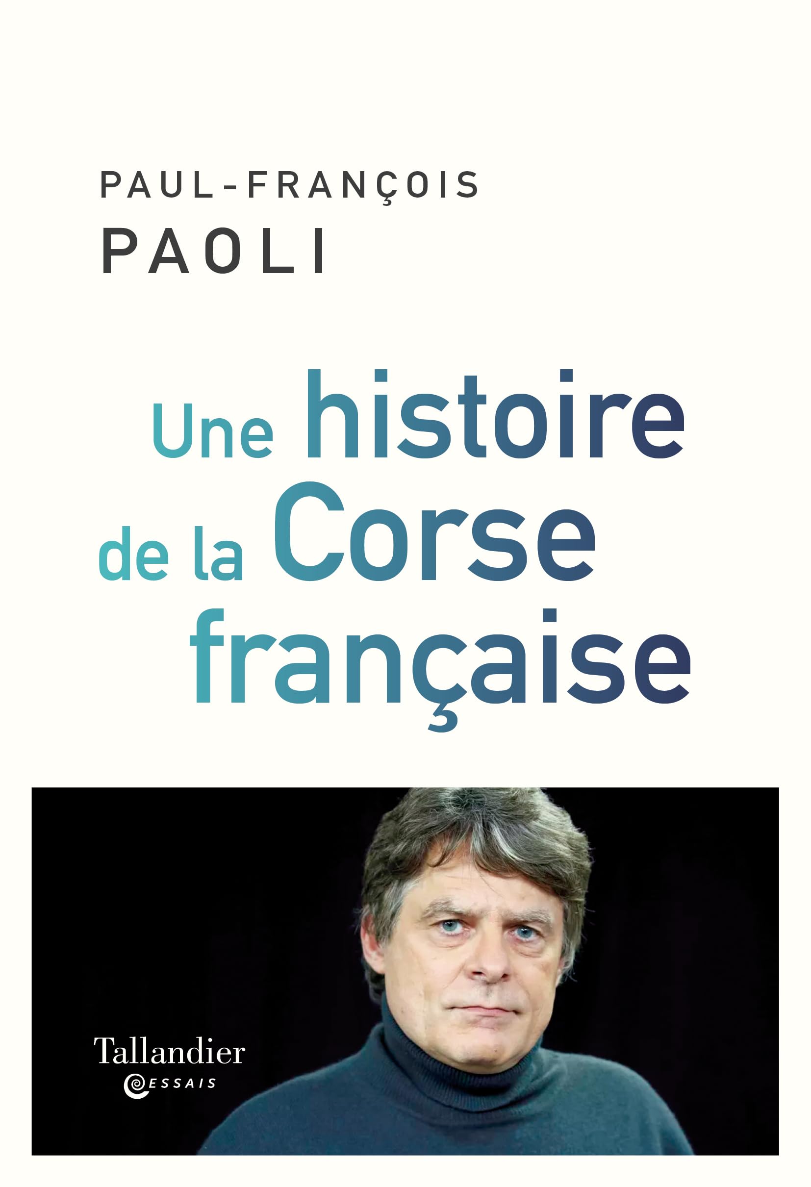 Une histoire de la Corse française: DEPUIS SAMPIERO CORSO A NOS JOURS Professional & Reference Books