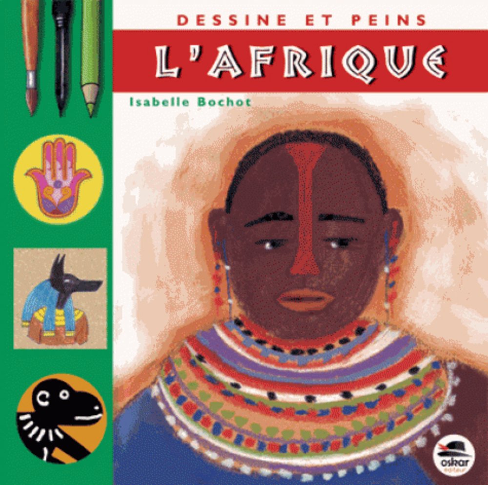 DESSINE ET PEINS L'AFRIQUE (NOUVELLE EDITION) Non-fiction