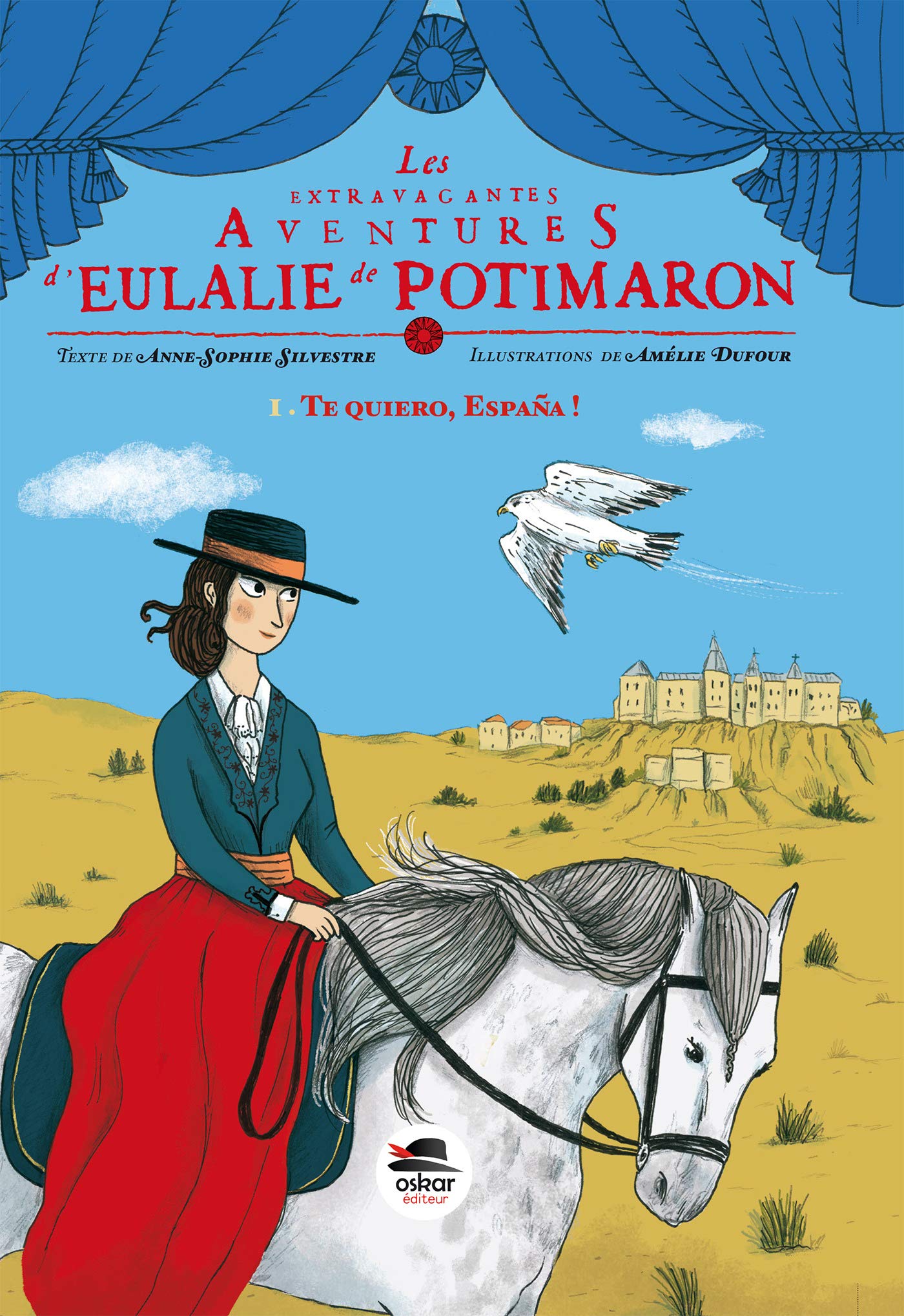 TE QUIERO ESPANA ! - SÉRIE LES EXTRAVAGANTES AVENTURES D'EULALIE DE POTIMARON Novels & Short Stories