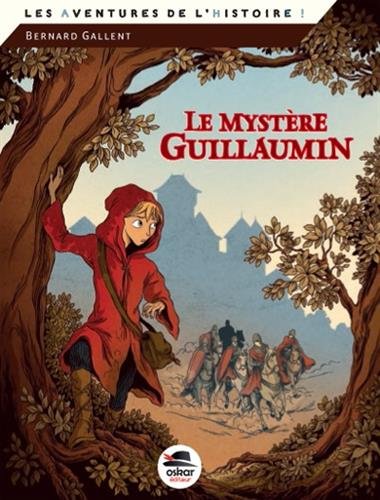Le mystère Guillaumin : au Moyen Age, en 1247, à Lantilly en duché de Bourgogne Novels & Short Stories