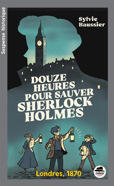 Douze heures pour sauver Sherlock Holmes : Londres, 1870 book