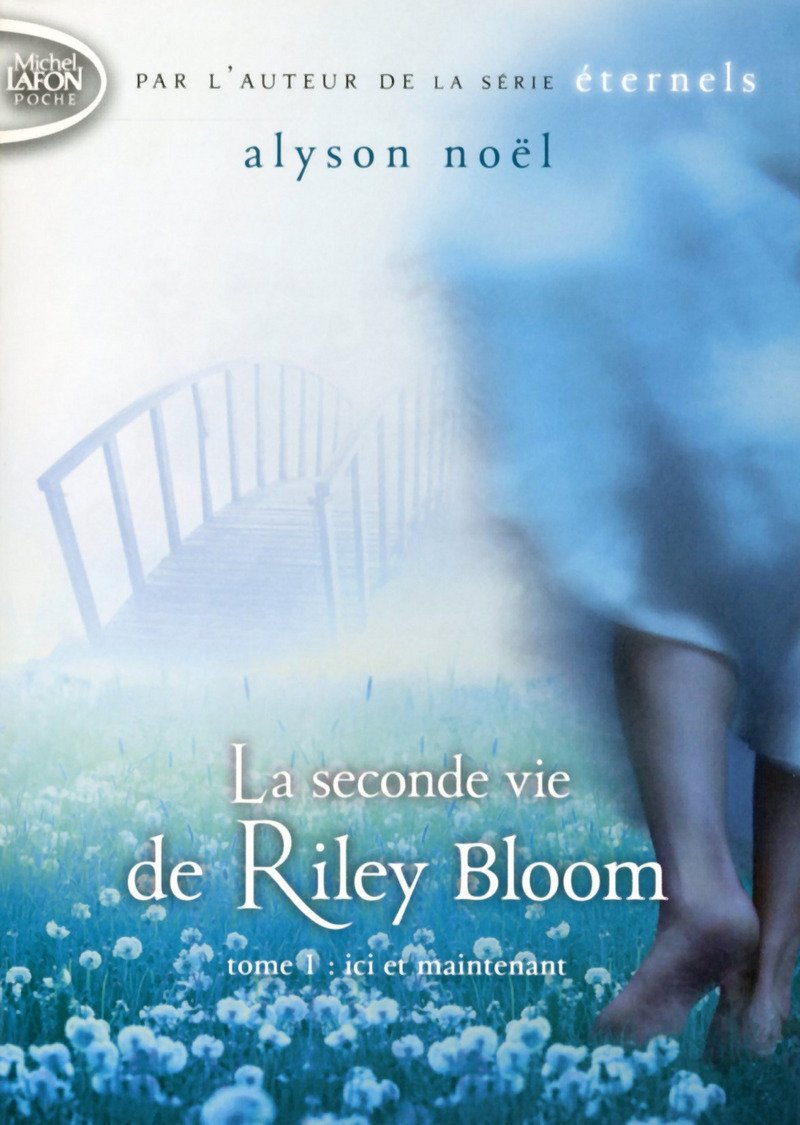 La seconde vie de Riley Bloom - tome 1 Ici et maintenant (1) Romance