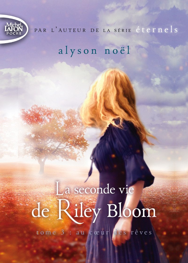 La seconde vie de Riley Bloom - tome 3 Au coeur des rêves (3) Romance