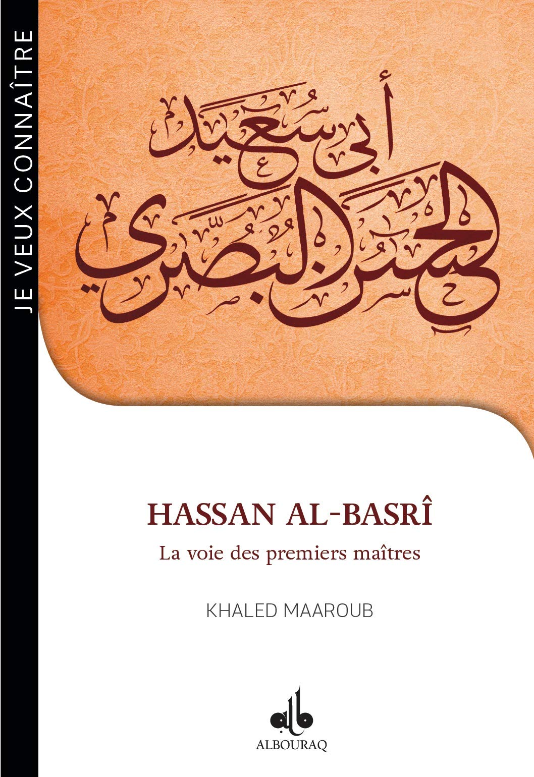 Hassan Al-Basri - la Voie des Premiers Maitres: La voie des premiers maîtres Religion & Esotericism