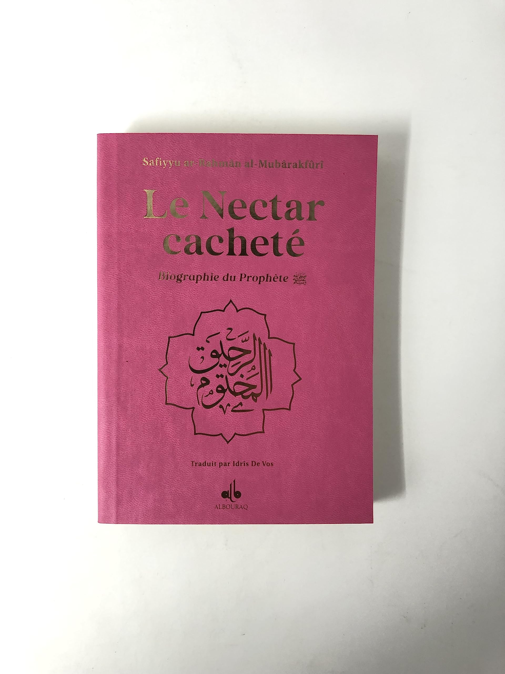 Nectar Cacheté (Le) - ROSE , Ar-Rahîq al-Makhtoum, Biographie du Prophète - Muhammad (bsl) book