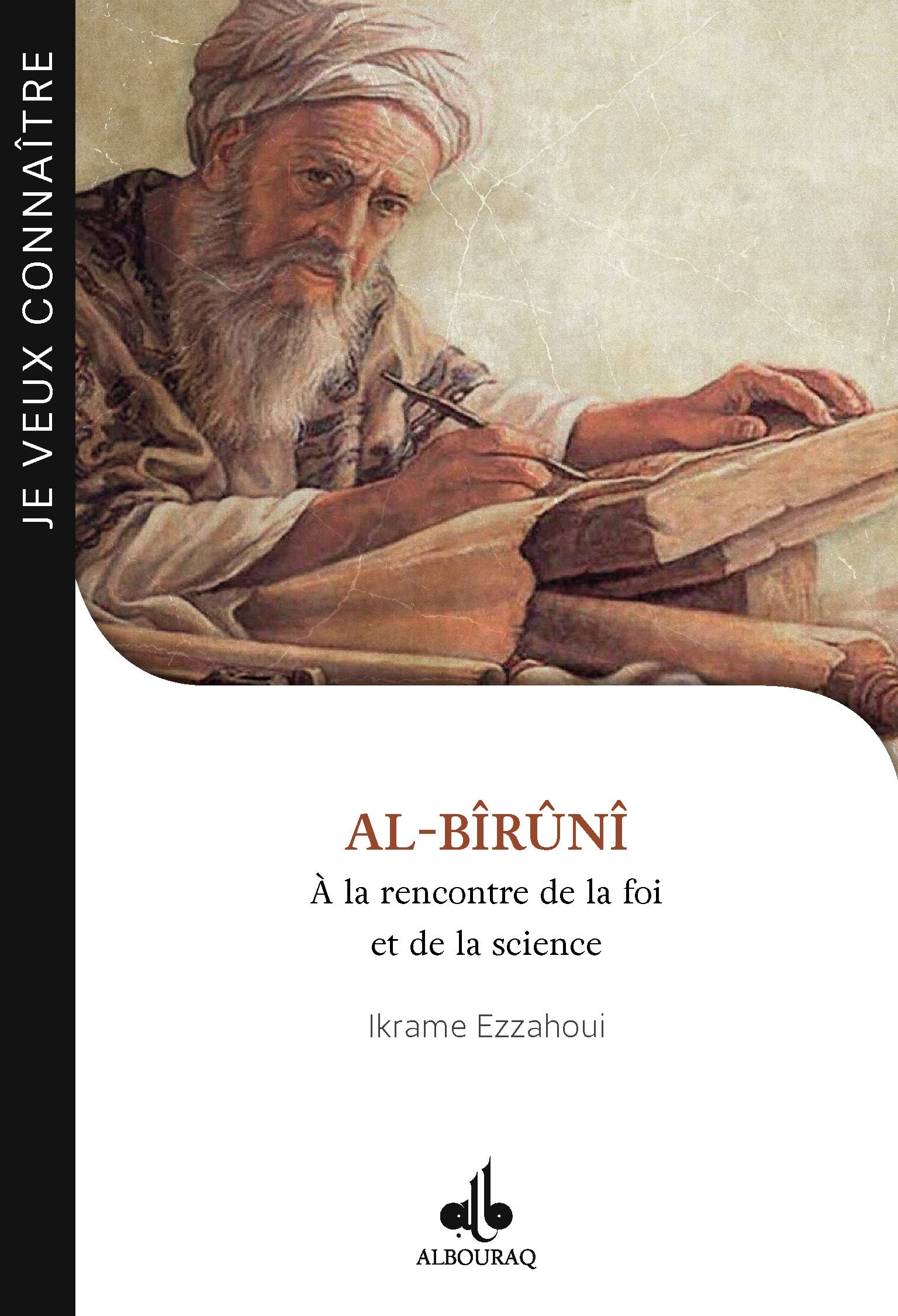 Al-Birûnî : à la rencontre de la foi et de la science (Je veux connaitre) book