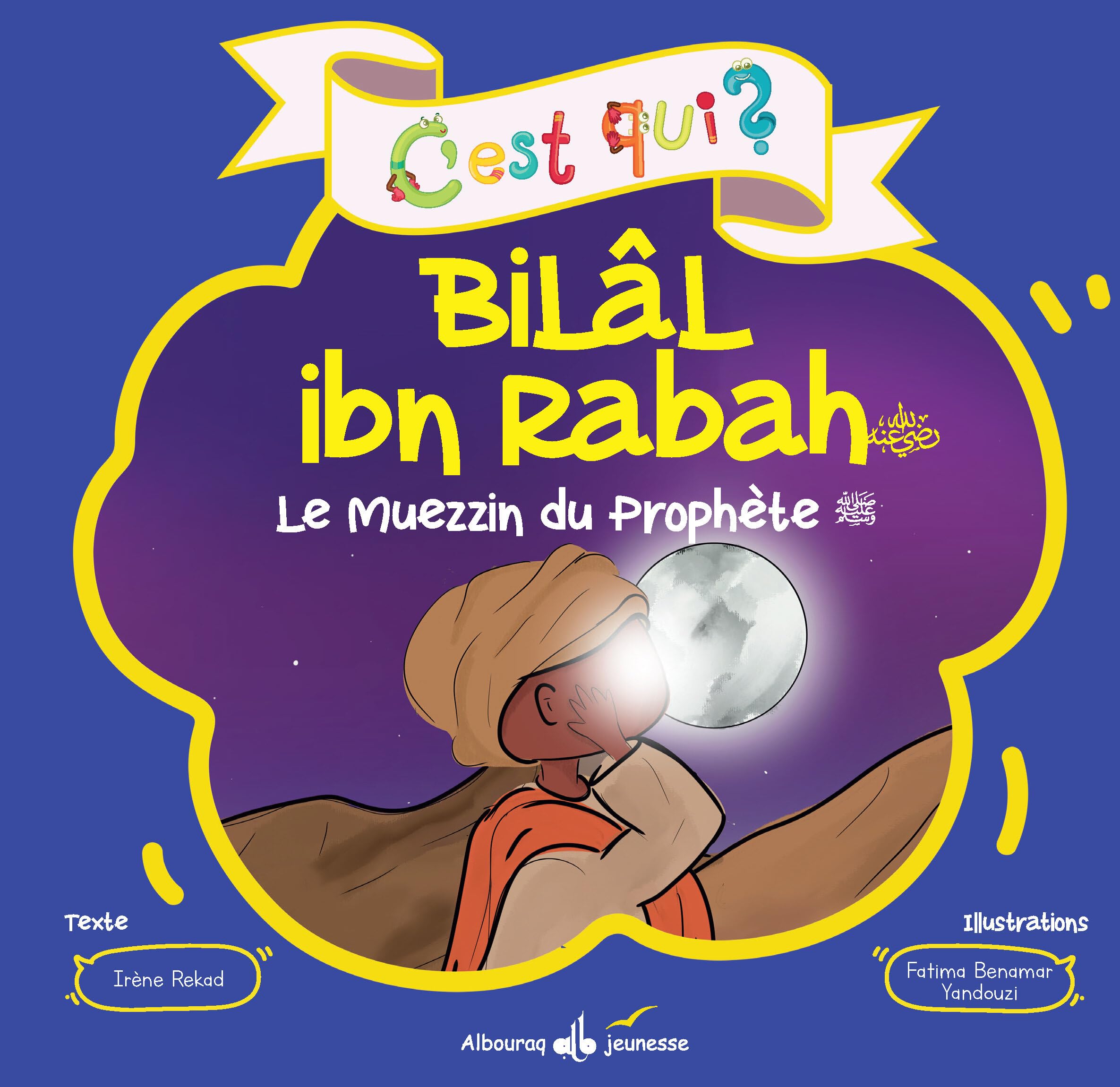 C'est qui Bilal ? - le muezzin du Prophète book