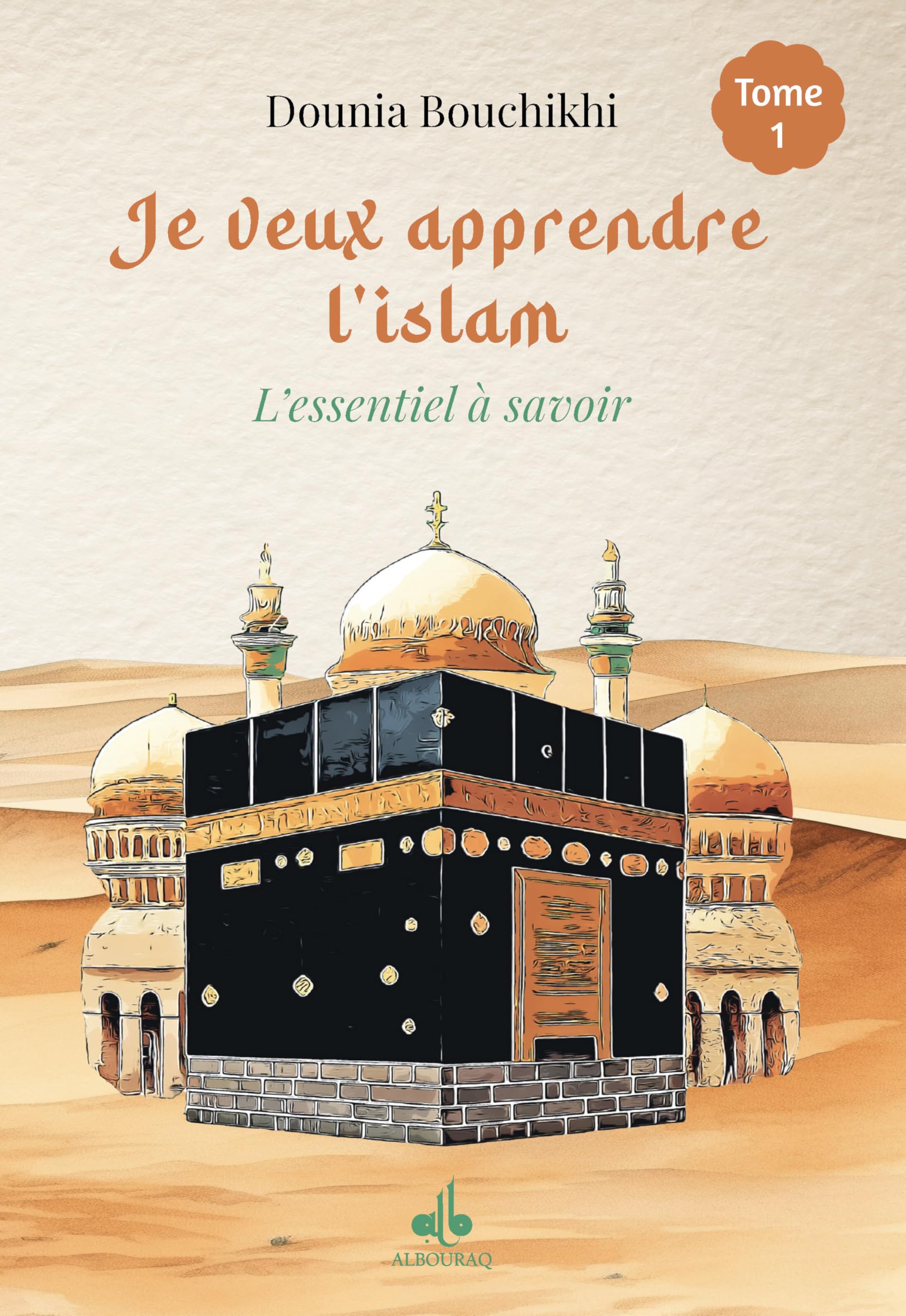 JE VEUX APPRENDRE L'ISLAM - L'ESSENTIEL À RETENIR T1 - L'ESSENTIEL À RETENIR Religion & Esotericism