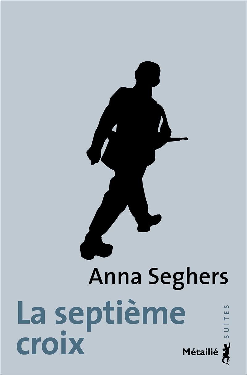 La Septième Croix: Roman de l'Allemagne hitlérienne Contemporary literature