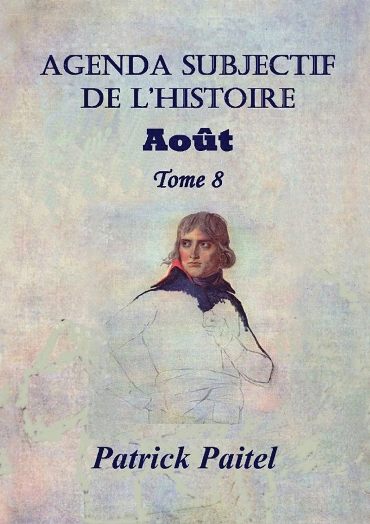 Agenda subjectif de l'Histoire Tome 8 Août book