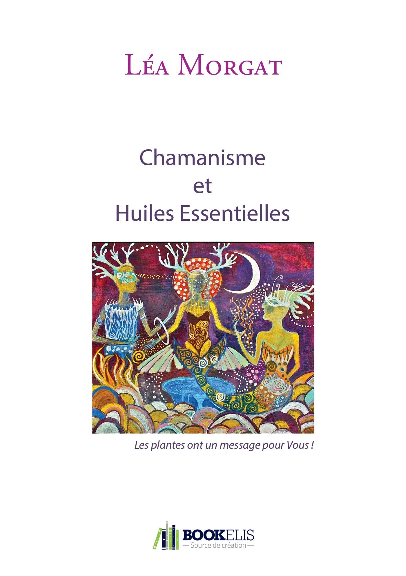Chamanisme et huiles essentielles book