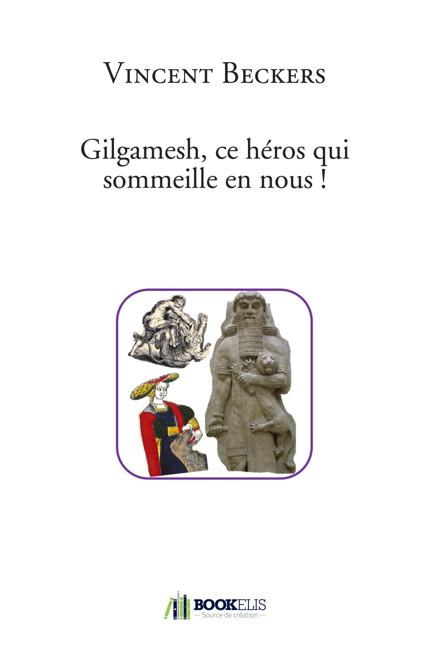 Gilgamesh, ce héros qui sommeille en nous ! book