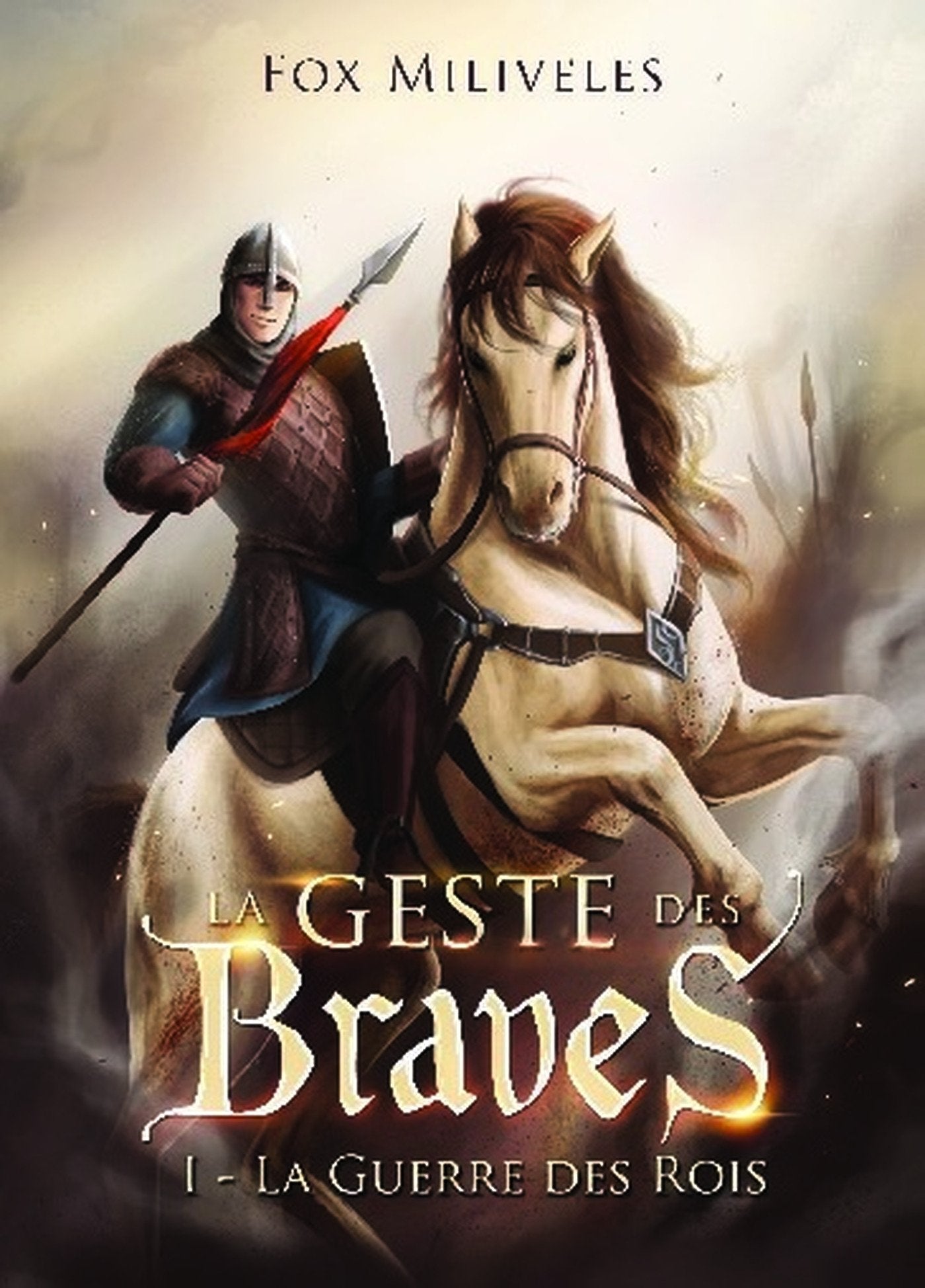 La Geste des Braves: La Guerre des Rois book