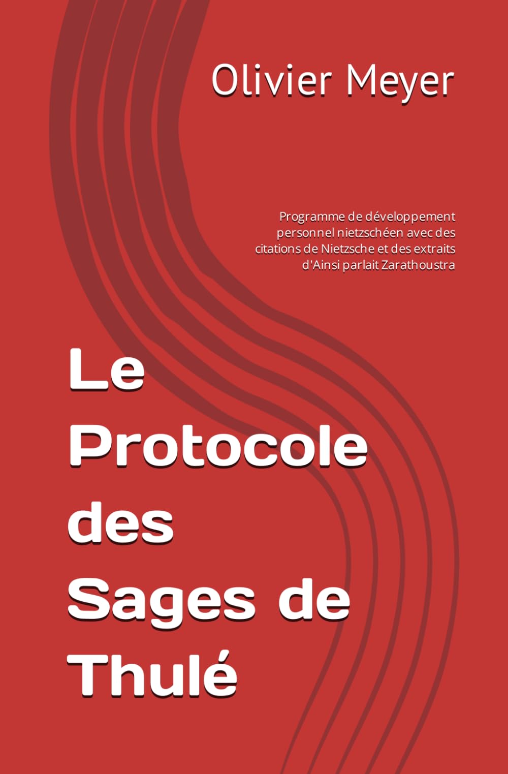 Le Protocole des Sages de Thulé.: Programme de développement personnel nietzschéen avec des citations de Nietzsche et des extraits d'Ainsi parlait Zarathoustra book