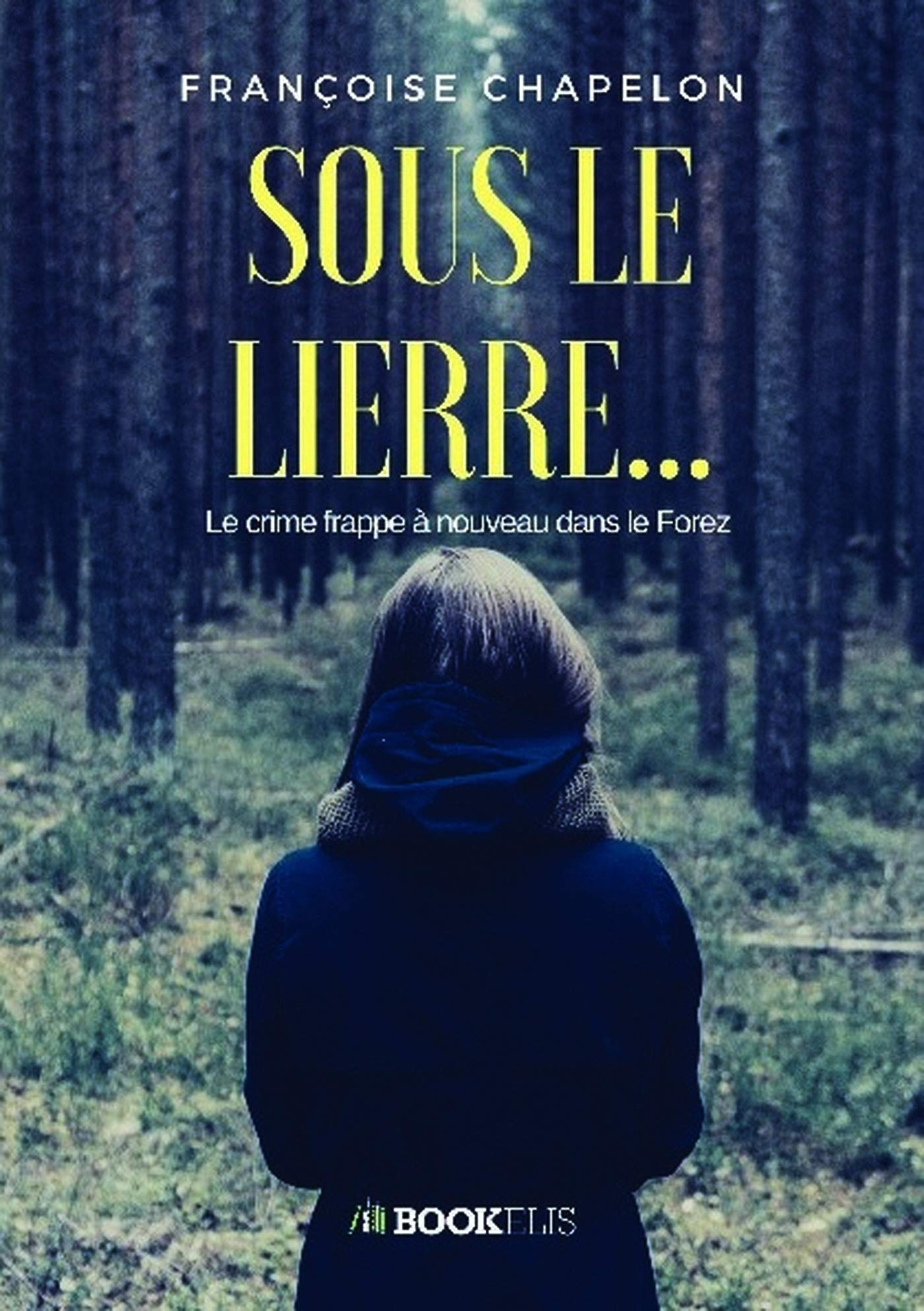 Sous le lierre...: Le crime frappe à nouveau dans le Forez Historical Fiction