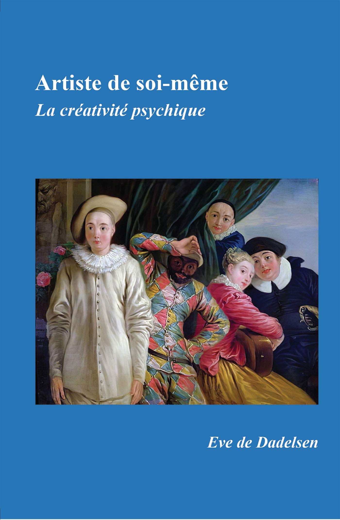 ARTISTE DE SOI-MEME: La créativité psychique book