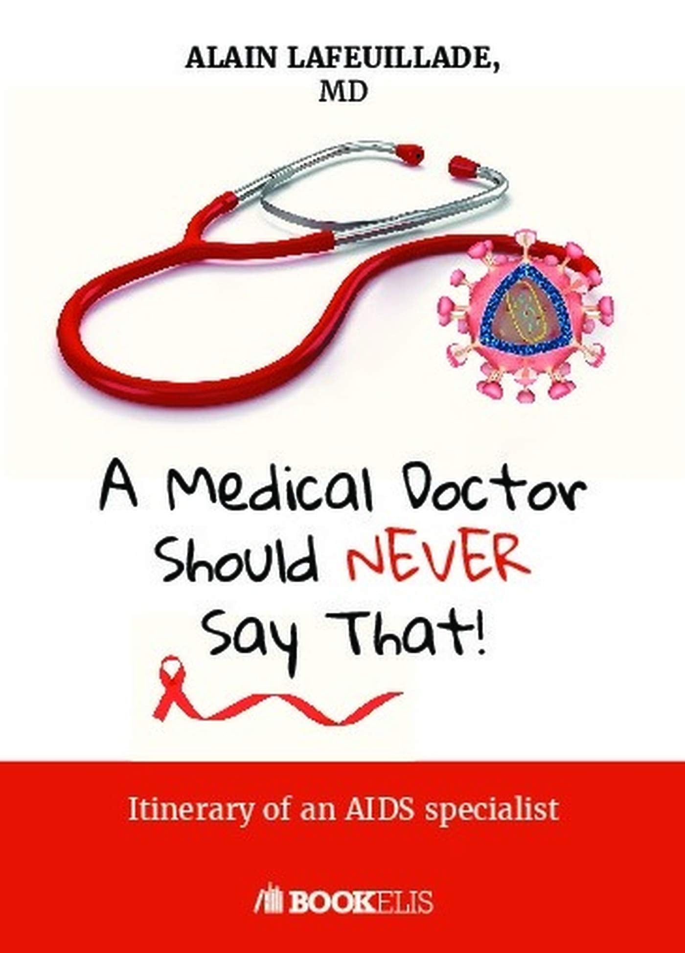 A Medical Doctor Should Never Say That... book